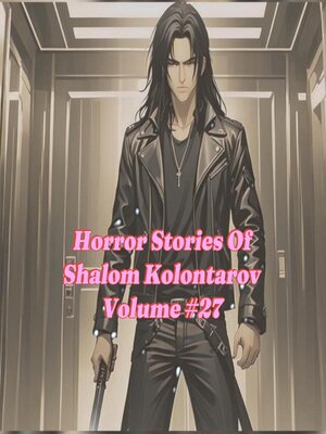 cover image of Horror Stories of Shalom Kolontarov Volume #27